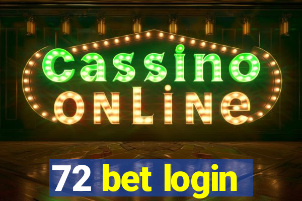 72 bet login